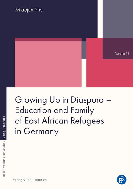 Growing Up in Diaspora – Education and Family of East African Refugees in Germany