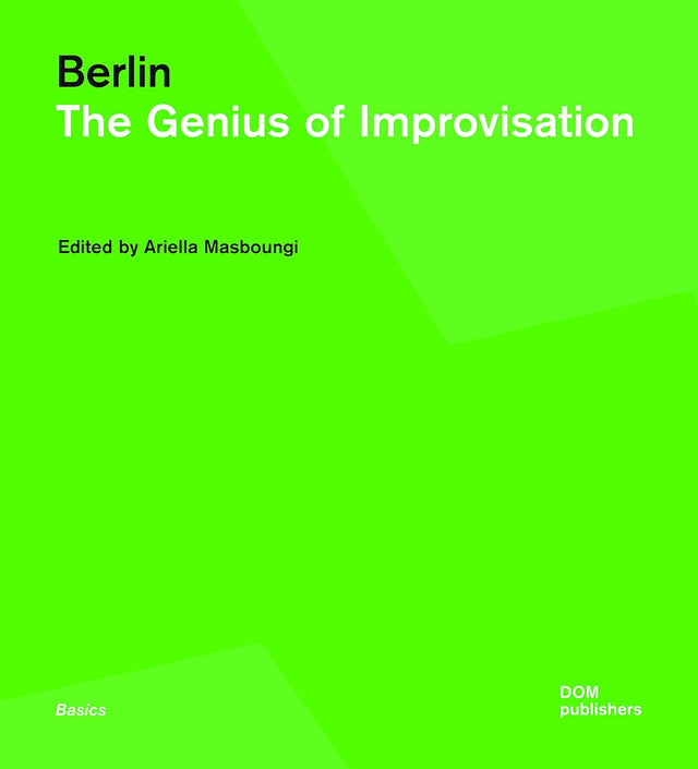 Berlin Urban Strategy: The Genius of Improvisation