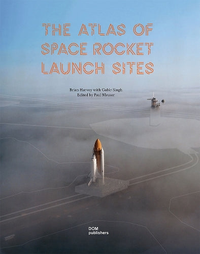 The Atlas of Space Rocket Launch Sites