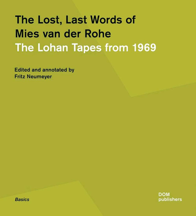 The Lost, Last Words of Mies van der Rohe