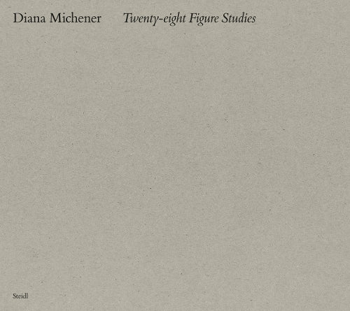 Diana Michener: Twenty Eight Figure Studies