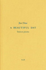 Jim Dine: A Beautiful Day