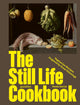 The Still Life Cookbook