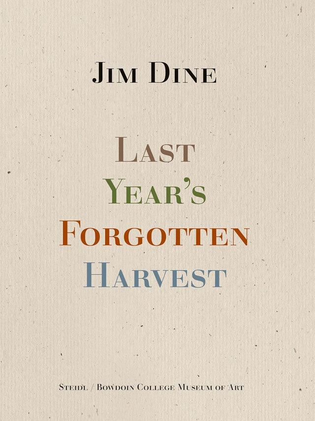 Jim Dine: Last Year’s Forgotten Harvest