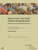 Neolithic Pottery from the Near East – Production, Distribution and Use