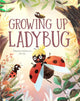 Growing Up Ladybug