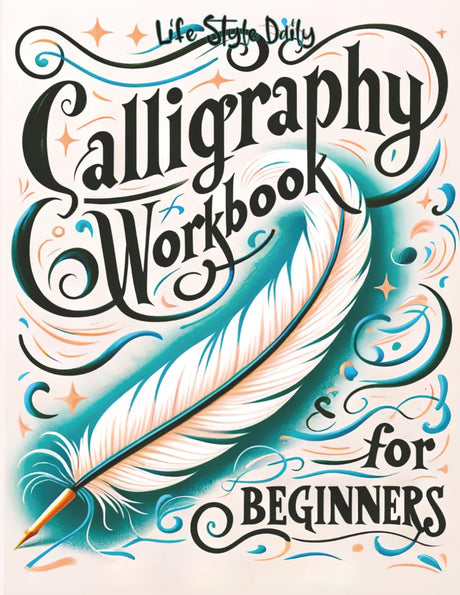Calligraphy Workbook for Beginners:Simple and Modern Handwriting - A B