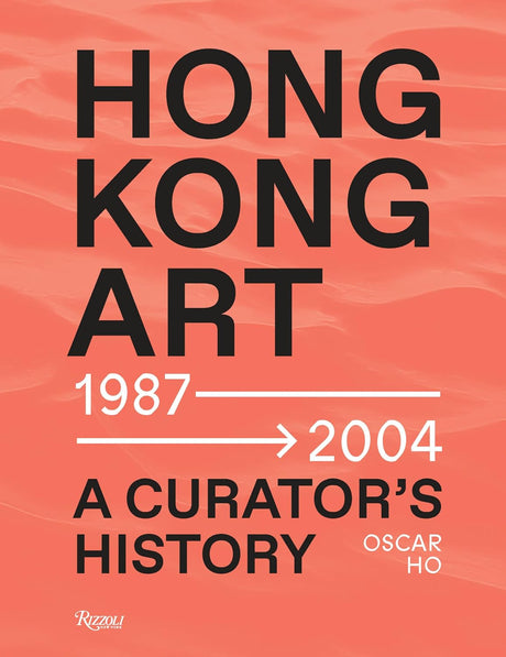 Hong Kong Art: A Curator's History (1987 -2004)