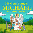 My Gentle Angel Michael