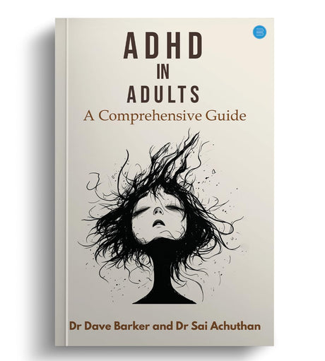 ADHD in Adults: A Comprehensive Guide