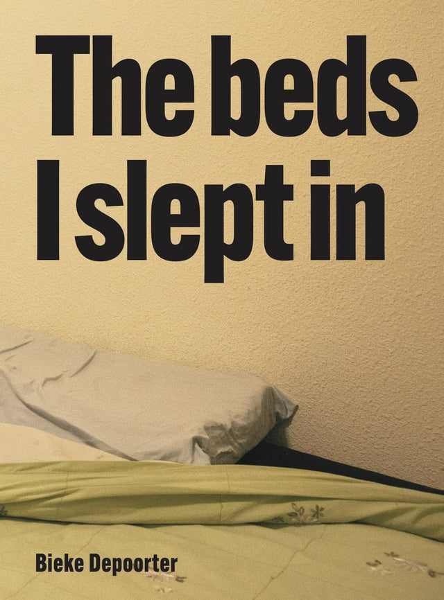 Bieke Depoorter – The Beds I Slept In