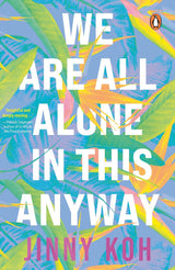 We Are All Alone In This Anyway