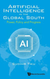 Artificial Intelligence In The Global South: Power, Policy And Progress