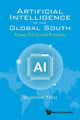 Artificial Intelligence In The Global South: Power, Policy And Progress