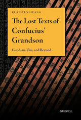 The Lost Texts of Confucius' Grandson