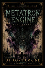 The Metatron Engine Omnibus - Special Edition