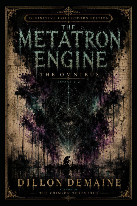 The Metatron Engine Omnibus - Special Edition