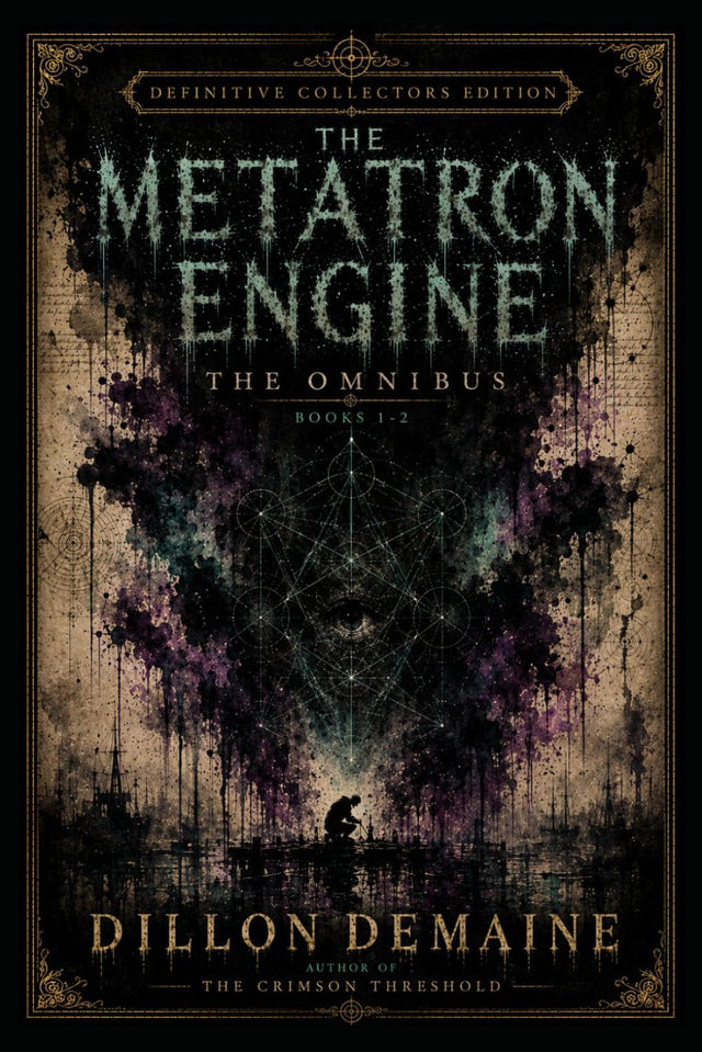The Metatron Engine Omnibus - Special Edition