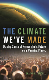 The Climate We've Made