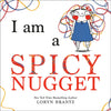I Am a Spicy Nugget