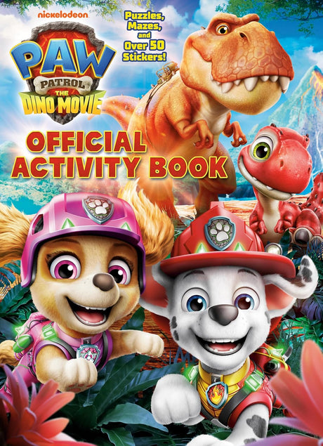 PAW Patrol: The Dino Movie: Official Activity Book