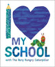 I Love My School with The Very Hungry Caterpillar