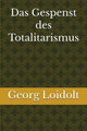 Das Gespenst des Totalitarismus