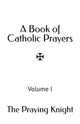 A Book of Catholic Prayers