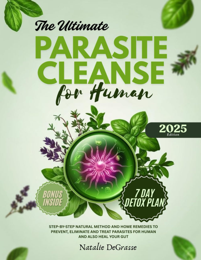 The Ultimate Parasite Cleanse for Human
