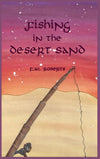 Fishing in the Desert Sand