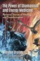 The Power of Shamanism and Energy Medicine