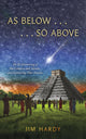 As Below . . .  . . . So Above