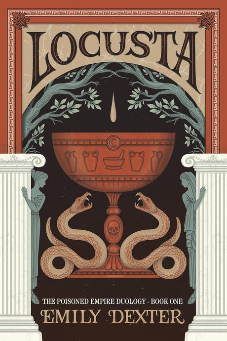Locusta (The Poisoned Empire Duology, Book 1)