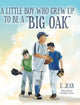 A little boy who grew up to be a "Big Oak"