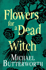 Flowers for a Dead Witch