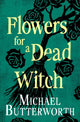 Flowers for a Dead Witch