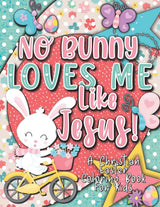 No Bunny Loves Me Like Jesus! Christian Easter Books for Kids