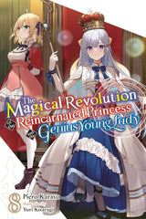 The Magical Revolution of the Reincarnated Princess and the Genius Young Lady, Vol. 8 (novel)