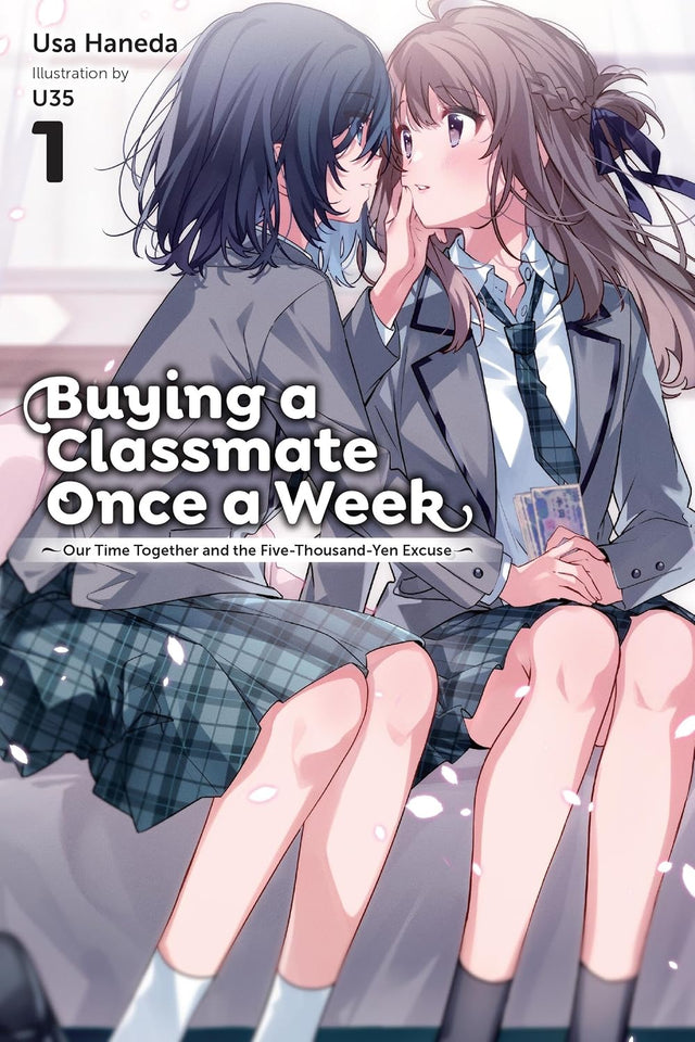 Buying a Classmate Once a Week, Vol. 1 (light novel)