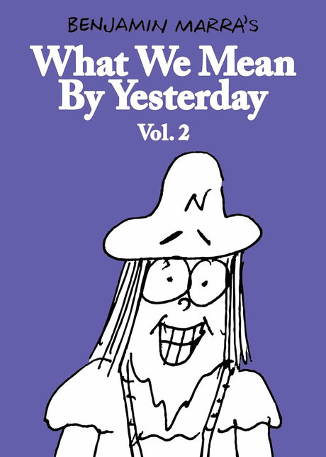 What We Mean By Yesterday: Vol. 2