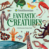 Fantastic Creatures: A Smithsonian Sticker Book