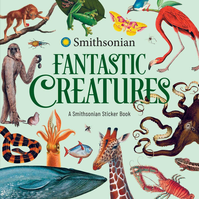 Fantastic Creatures: A Smithsonian Sticker Book