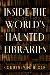 Inside the World’s Haunted Libraries