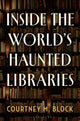Inside the World’s Haunted Libraries