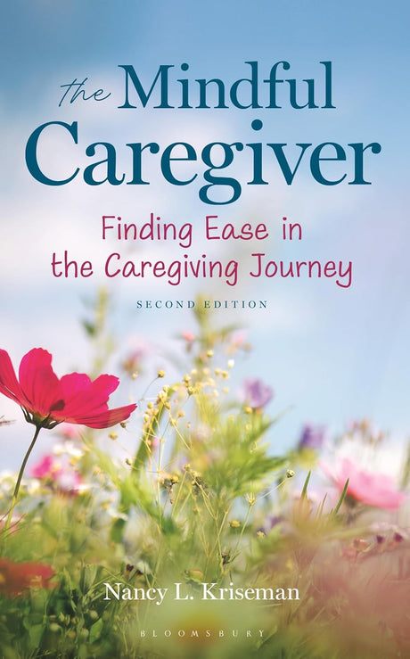 The Mindful Caregiver, 2nd edition