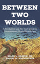 Between Two Worlds