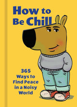 How to Be Chill