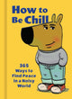 How to Be Chill