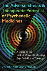 The Adverse Effects and Therapeutic Potential of Psychedelic Medicines