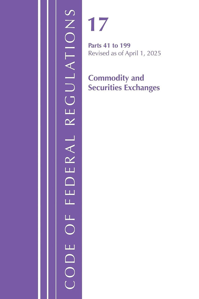 Code of Federal Regulations, Title 17 Commercial Sec Exch 41-199, Revised as of April 1, 2025